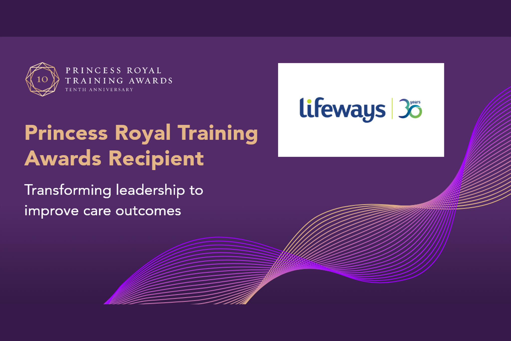 Lifeways has been awarded the prestigious Princess Royal Training Award for 2025